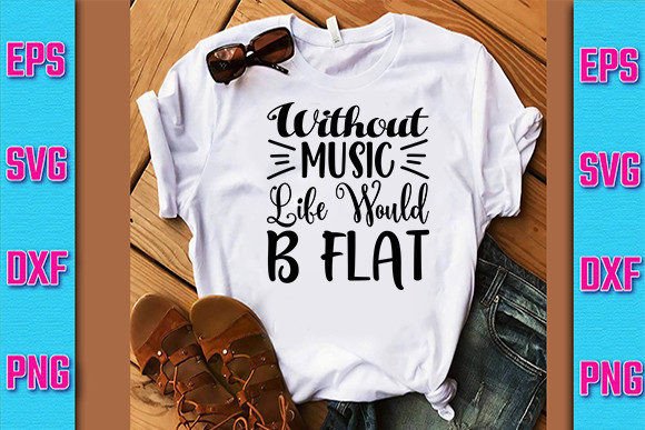 Download Without Music Life Would B Flat - Premium Resources